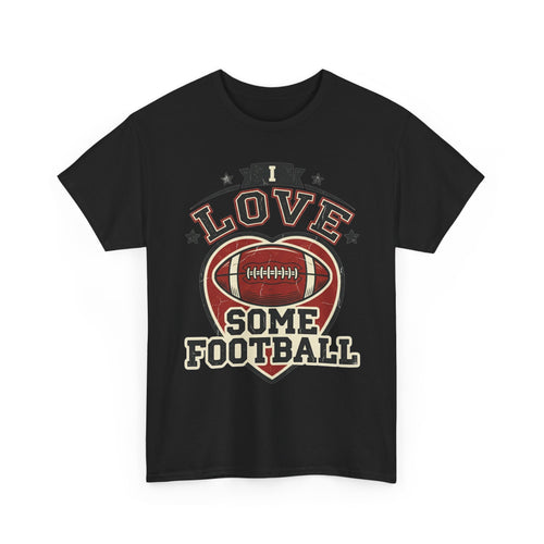 I Love Some Football T-Shirt